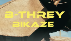 B Threy - Bikaze