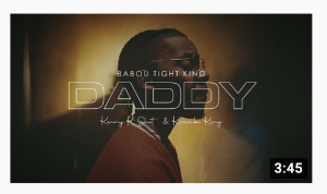 Babou Tight King Ft Kivumbi King & Kenny K Shot -  Daddy 