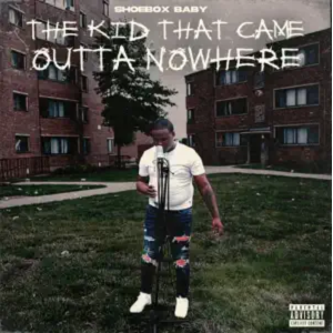 ALBUM: Shoebox Baby – The Kid That Came Outta Nowhere
