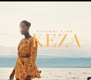 Kivumbi King - Keza