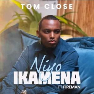 Niyo Ikamena by Tom Close ft Fireman
