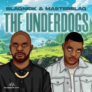 Blaqnick – Underdogs (Intro) Ft. MasterBlaq & Dutch