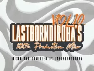 LastBornDiroba – Untitled 11 (Mixed) ft. Mellow & Sleazy, TNK MusiQ, Focalistic, Myztro, 2woshort & Stompiie