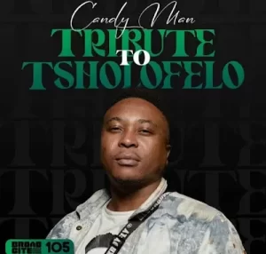 EP: Candy Man – Tribute to Tsholofelo