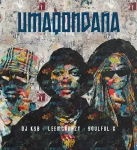DJ KSB x LeeMcKrazy – Umaqondana Soulful G