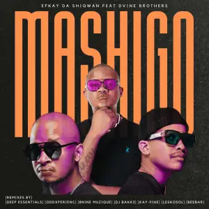 ALBUM: Efkay Da Shiqwan – Mashigo [Remixes] (feat. Dvine Brothers)