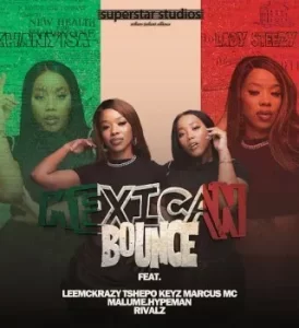 Khanyisa – Mexican Bounce Ft. Lady Steezy, LeeMcKrazy, Tshepo Keyz, Marcus MC & Malume.hypeman